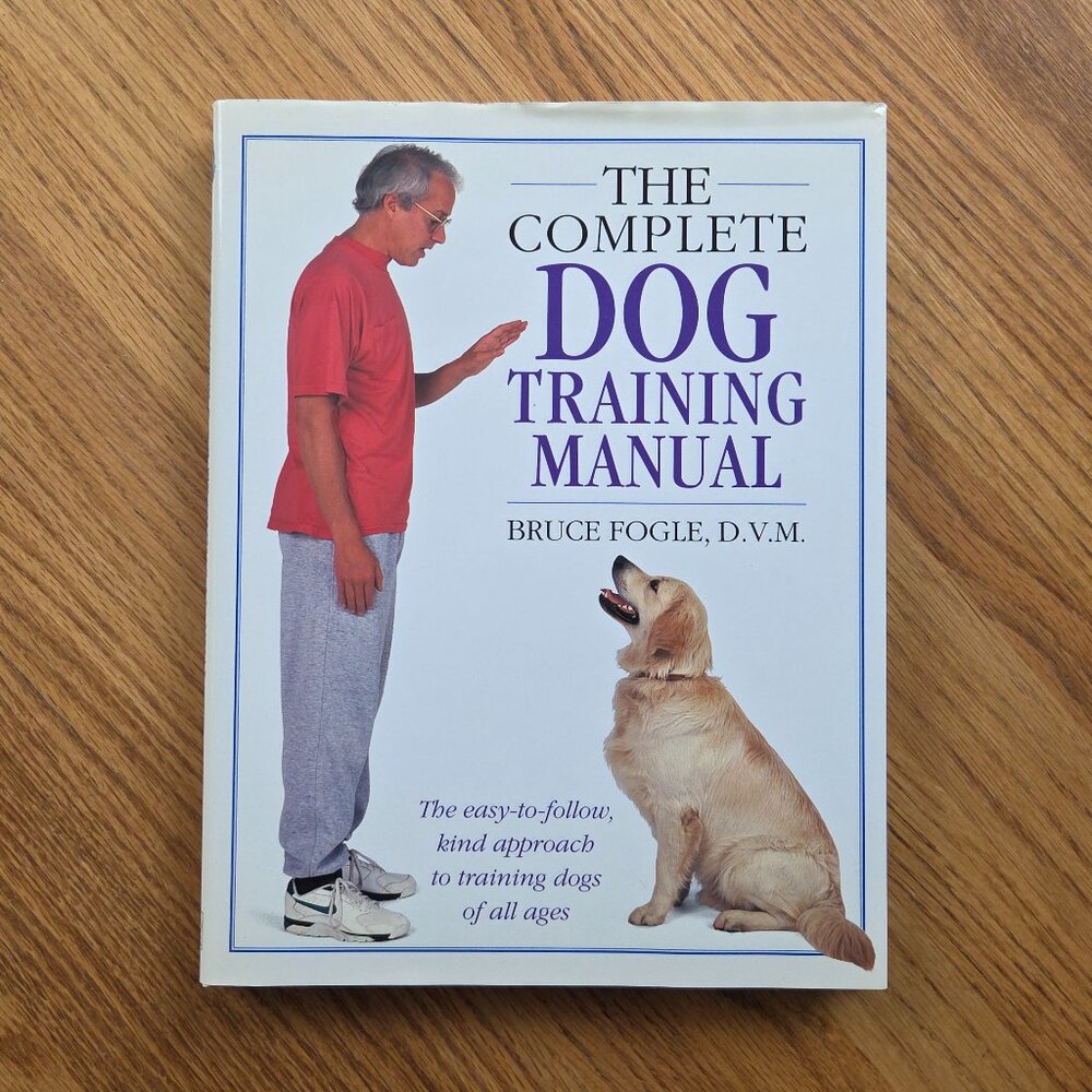 The Complete Dog Training Manual. Book By Bruce Fogle DVM